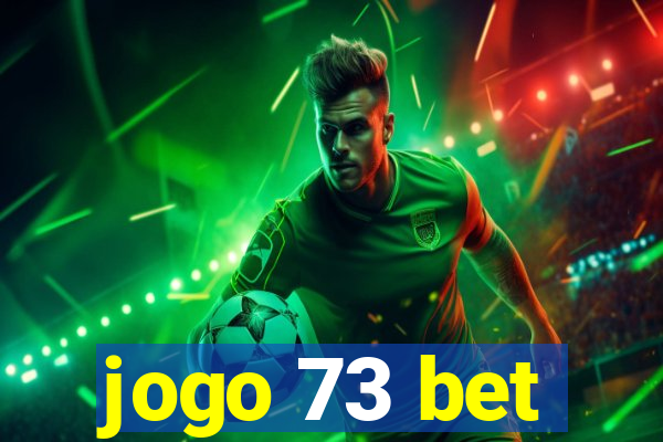 jogo 73 bet